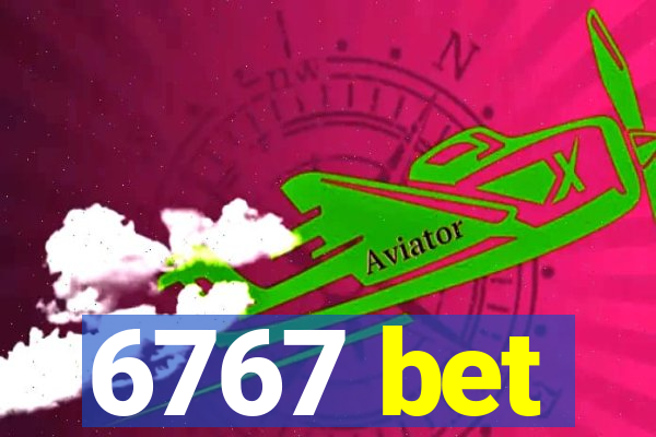 6767 bet